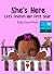 She's Here: Let's Cherish H...