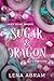Sugar & Dragon. Sweet Steamy Romance Act I: Temptation