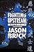 Fighting Upstream: Book Two of The Bushido Chronicles