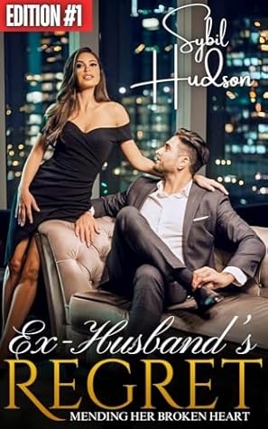 Ex Husband’s Regret : Mending Her Broken Heart (1st Edition)