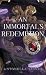 An Immortal's Redemption: A...