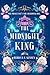 The Midnight King: A Cinderella Retelling (Beloved Villains)