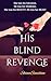 His BLIND Revenge : A Twist...