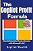 The Copilot Profit Formula: How to Generate Massive Income Online with Microsoft's AI