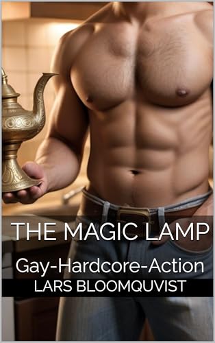 The Magic Lamp: Gay-Hardcore-Action (Hardcore-Action-Series)