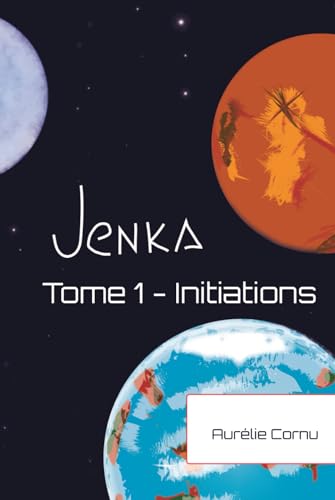 Initiations: Jenka Tome 1 (French Edition)