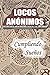 LOCOS ANONIMOS: CUMPLIENDO SUEÑOS (Spanish Edition)