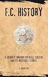 F.C. HISTORY: A J...