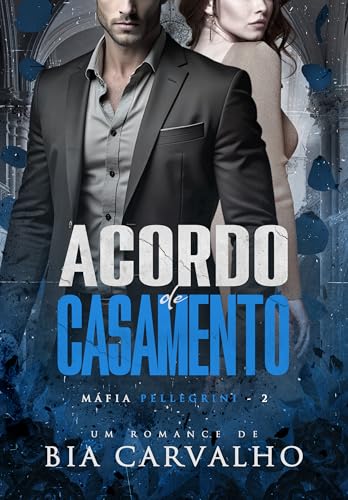 Acordo de Casamento (Máfia Pellegrini Livro 2) (Portuguese Edition)