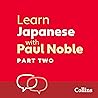 Learn Japanese with Paul Noble for Beginners – Part 2: Japanese Made Easy with Your Personal Language Coach