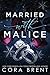 Married With Malice (A Mafia Arrangement)