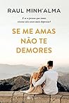 Se Me Amas Não Te Demores (Portuguese Edition)