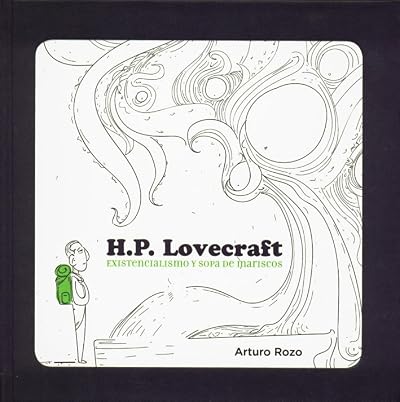 Portada de H.P. Lovecraft: Existencialismo y sopa de mariscos, de Arturo Rozo