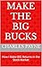 Make the Big Bucks: How I M...