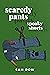 Scaredy Pants, Spooky Shorts