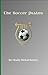 The Soccer Psalms by Bradly Michael Kenney The Soccer Psalms by Bradly Michael Kenney