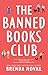 The Banned Books Club by Brenda Novak