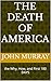 The Death of America: the Why, How, and First 180 DAYS (Death of America Series)