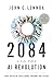 2084 and the AI Revolution,...