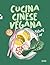 Cucina cinese vegana by Yang Liu