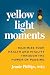 Yellow Light Moments: Maxim...