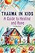 Trauma in Kids by Elena Grace