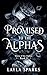 Promised to The Alphas (Dawn of the Alphas)
