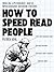 How to Speed Read People by Patrick King How to Speed Read People by Patrick King