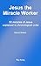 Jesus the Miracle Worker: 5...