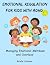 EMOTIONAL REGULATION FOR KIDS WITH ADHD by Brielle Johnson