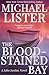 The Blood-Stained Bay by Michael Lister