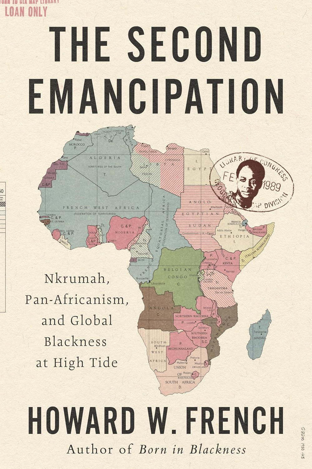 The Second Emancipation: Nkrumah, Pan-Africanism, and Global Blackness at High Tide