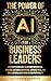 The Power Of AI For Busines...