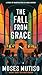 The Fall from Grace: A Stor...