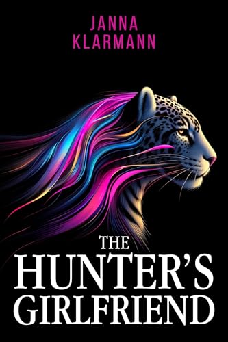 The Hunter's Girlfriend: She Fights Back (Kindle Edition)