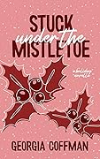 Stuck Under the Mistletoe