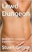 Lewd Dungeon: Book XXXVI - Cautious Exploration