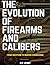 The Evolution of Firearms a...