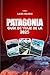 GUÍA DE VIAJE DE LA PATAGON...