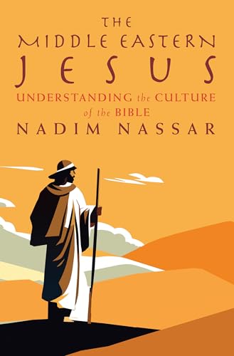 The Middle Eastern Jesus: The Christ of the Gospel and the Culture of God (Paperback)
