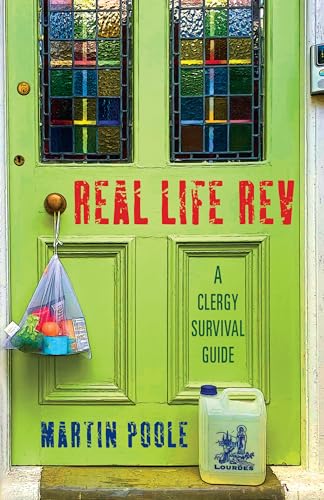 Real Life Rev: A clergy survival guide (Paperback)