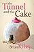 the Tunnel and the Cake by Brian Kiley