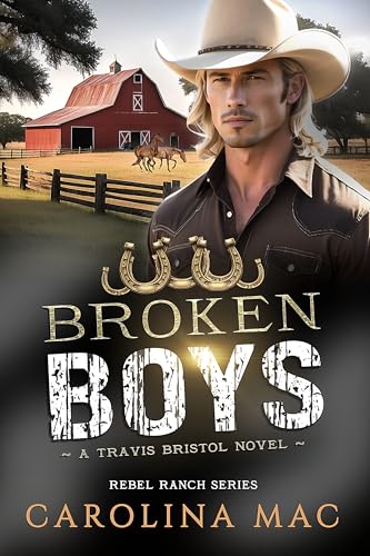 Broken Boys: A Travis Bristol Novel (Rebel Ranch Book 1)