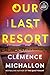 Our Last Resort: A Novel