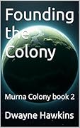 Founding the Colony: Murna Colony book 2