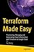 Terraform Made Easy: Provisioning, Managing and Automating Cloud Infrastructure with Terraform on Google Cloud