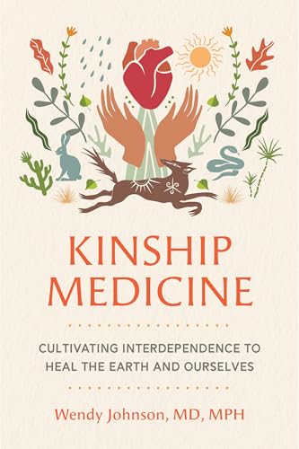 Kinship Medicine: Cultivating Interdependence to Heal the Earth and Ourselves (Paperback)