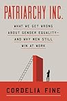 Patriarchy Inc.: What We Get Wrong About Gender Equality—and Why Men Still Win at Work