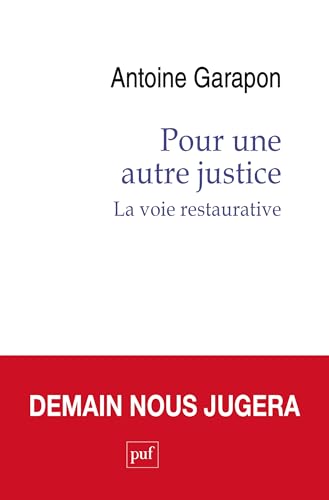 Pour une autre justice: La voie restaurative (French Edition)