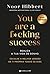 You Are a F*cking Success